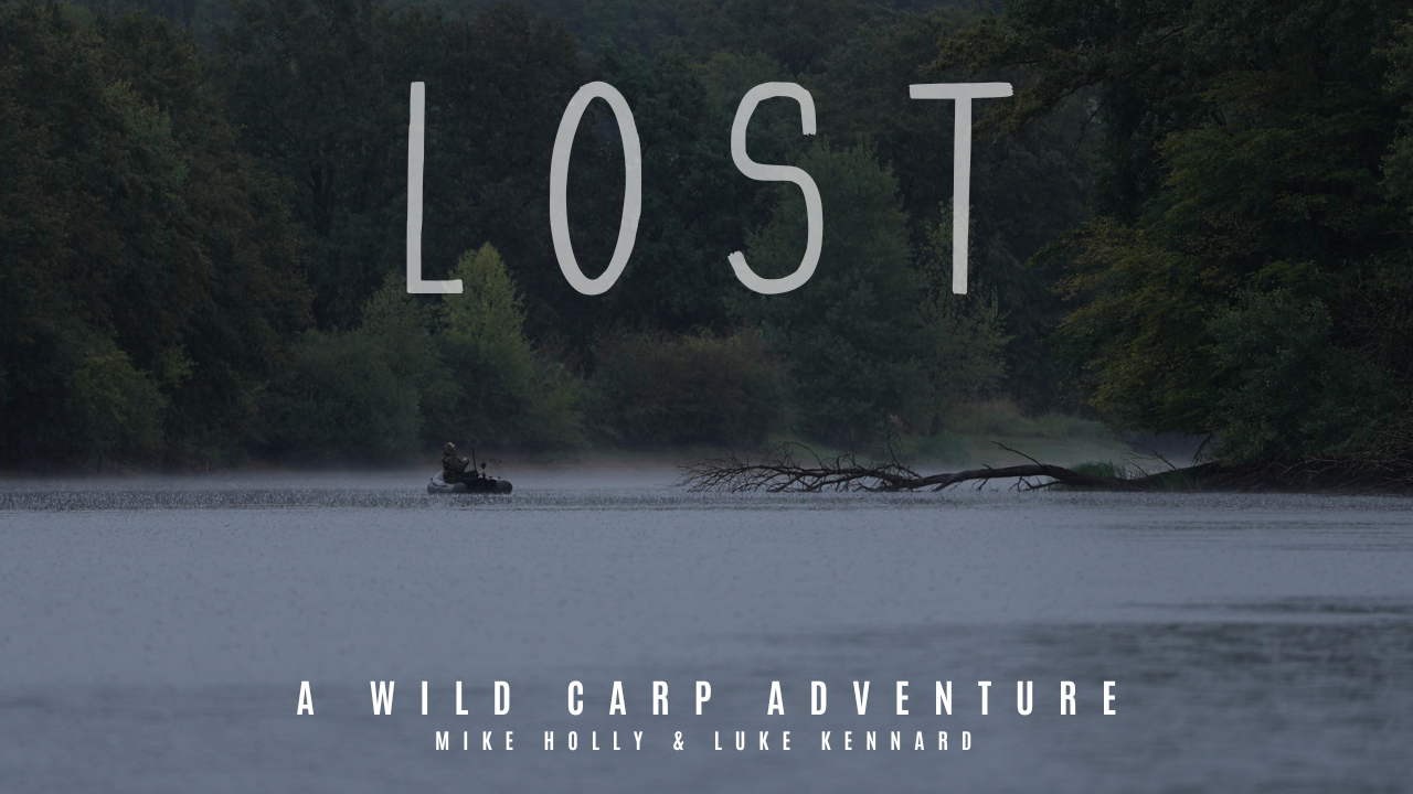 New Film Drop &#8211; LOST &#8211; Wild Carp Adventure &#8211; Mike Holly &amp; Luke Kennard &#8211; 11/10/24 6pm